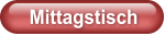Mittagstisch